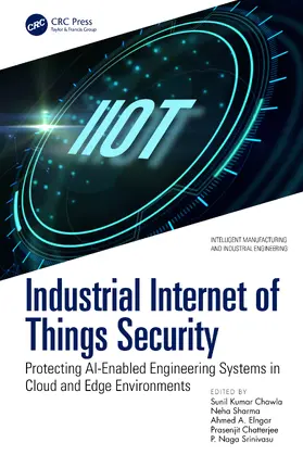 Chawla / Sharma / Elngar |  Industrial Internet of Things Security | Buch |  Sack Fachmedien