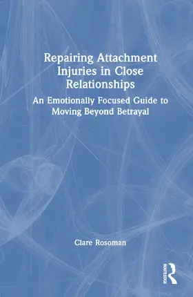 Rosoman | Repairing Attachment Injuries in Close Relationships | Buch | 978-1-032-73879-6 | www.sack.de