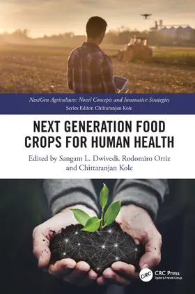 Dwivedi / Ortiz / Kole |  Next Generation Food Crops for Human Health | Buch |  Sack Fachmedien