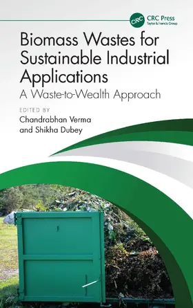 Verma / Dubey |  Biomass Wastes for Sustainable Industrial Applications | Buch |  Sack Fachmedien