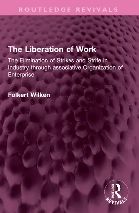 Wilken |  The Liberation of Work | Buch |  Sack Fachmedien