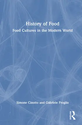 Cinotto / Proglio |  History of Food | Buch |  Sack Fachmedien