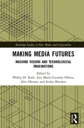 Roth / Olmos / Olteanu |  Making Media Futures | Buch |  Sack Fachmedien