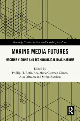 Roth / Olmos / Olteanu |  Making Media Futures | Buch |  Sack Fachmedien