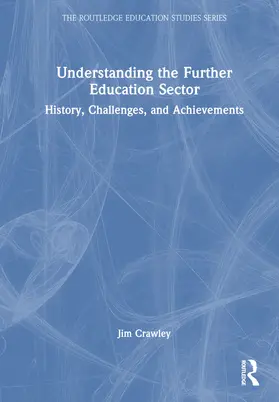 Crawley |  Understanding the Further Education Sector | Buch |  Sack Fachmedien