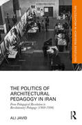 Javid |  The Politics of Architectural Pedagogy in Iran | Buch |  Sack Fachmedien