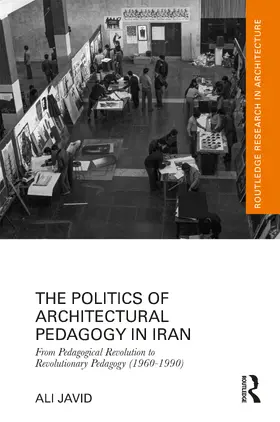 Javid |  The Politics of Architectural Pedagogy in Iran | Buch |  Sack Fachmedien