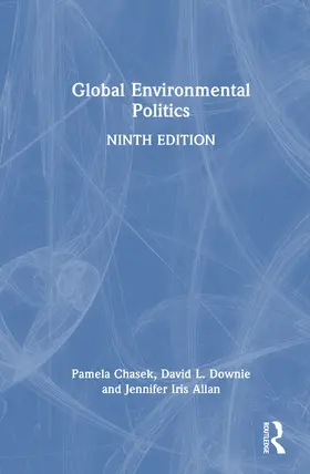 Downie / Chasek / Allan |  Global Environmental Politics | Buch |  Sack Fachmedien