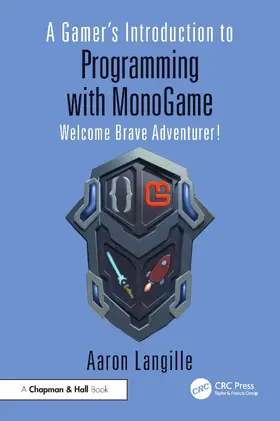 Langille |  A Gamer's Introduction to Programming with MonoGame | Buch |  Sack Fachmedien