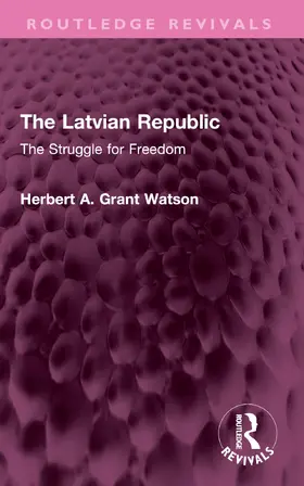 Watson | The Latvian Republic | Buch | 978-1-032-74359-2 | www.sack.de