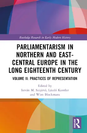 Szijártó / Blockmans / Kontler |  Parliamentarism in Northern and East-Central Europe in the Long Eighteenth Century | Buch |  Sack Fachmedien