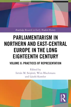 Szijártó / Blockmans / Kontler |  Parliamentarism in Northern and East-Central Europe in the Long Eighteenth Century | Buch |  Sack Fachmedien