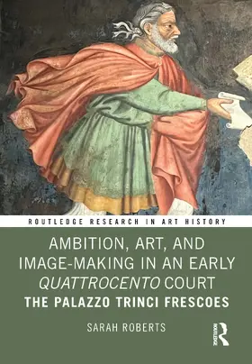 Roberts |  Ambition, Art, and Image-Making in an Early Quattrocento Court | Buch |  Sack Fachmedien