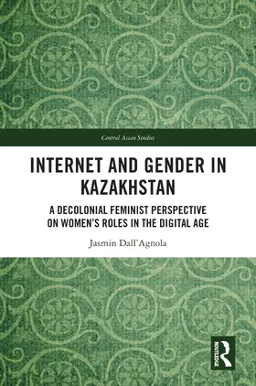 Dall’Agnola |  Internet and Gender in Kazakhstan | Buch |  Sack Fachmedien