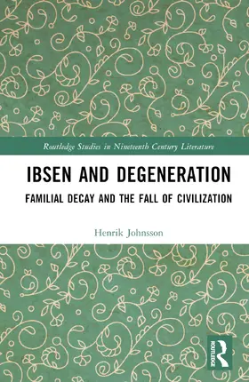 Johnsson |  Ibsen and Degeneration | Buch |  Sack Fachmedien