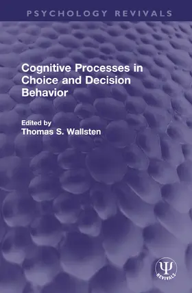 Wallsten |  Cognitive Processes in Choice and Decision Behavior | Buch |  Sack Fachmedien