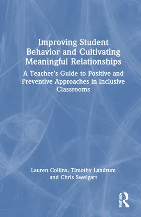 Collins / Landrum / Sweigart |  Improving Student Behavior and Cultivating Meaningful Relationships | Buch |  Sack Fachmedien