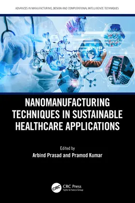 Prasad / Kumar |  Nanomanufacturing Techniques in Sustainable Healthcare Applications | Buch |  Sack Fachmedien