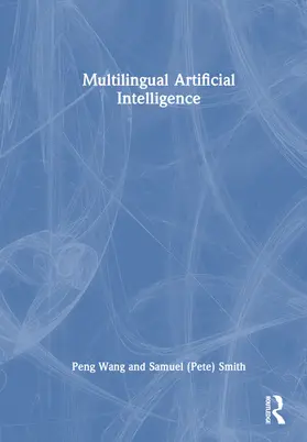 Wang / Smith |  Multilingual Artificial Intelligence | Buch |  Sack Fachmedien
