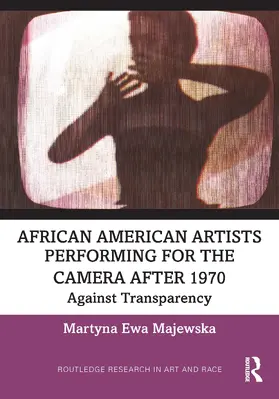Majewska |  African American Artists Performing for the Camera After 1970 | Buch |  Sack Fachmedien