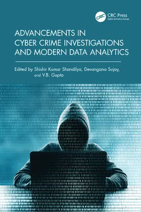 Shandilya / Sujay / Gupta |  Advancements in Cyber Crime Investigations and Modern Data Analytics | Buch |  Sack Fachmedien