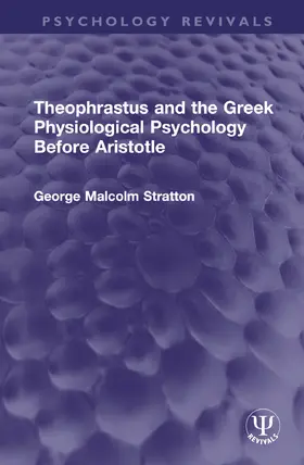Stratton |  Theophrastus and the Greek Physiological Psychology Before Aristotle | Buch |  Sack Fachmedien