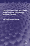 Stratton |  Theophrastus and the Greek Physiological Psychology Before Aristotle | Buch |  Sack Fachmedien