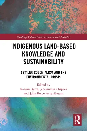 Datta / Chapola / Acharibasam |  Indigenous Land-Based Knowledge and Sustainability | Buch |  Sack Fachmedien
