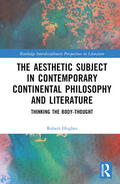 Hughes |  The Aesthetic Subject in Contemporary Continental Philosophy and Literature | Buch |  Sack Fachmedien
