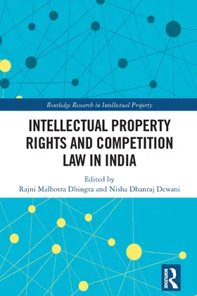 Malhotra Dhingra / Dhanraj Dewani |  Intellectual Property Rights and Competition Law in India | Buch |  Sack Fachmedien
