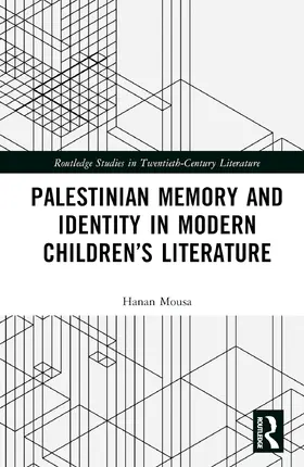 Mousa |  Palestinian Memory and Identity in Modern Children's Literature | Buch |  Sack Fachmedien
