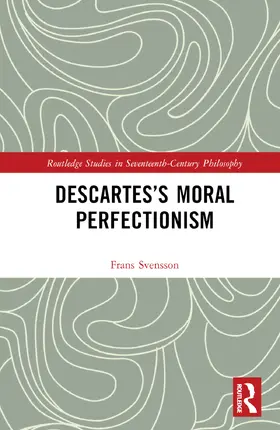 Svensson |  Descartes's Moral Perfectionism | Buch |  Sack Fachmedien