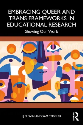 Slovin / Stiegler | Embracing Queer and Trans Frameworks in Qualitative Educational Research | Buch | 978-1-032-75182-5 | www.sack.de