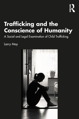 May |  Trafficking and the Conscience of Humanity | Buch |  Sack Fachmedien