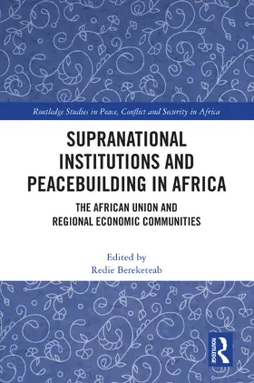 Bereketeab |  Supranational Institutions and Peacebuilding in Africa | Buch |  Sack Fachmedien