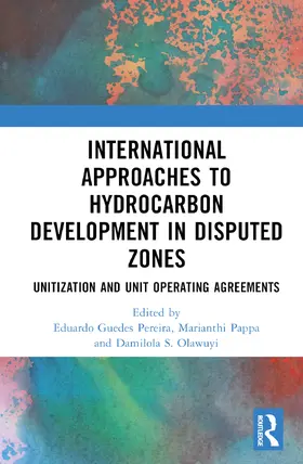 Pereira / Pappa / Olawuyi |  International Approaches to Hydrocarbon Development in Disputed Zones | Buch |  Sack Fachmedien
