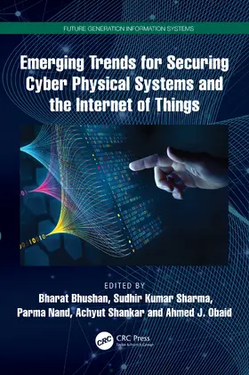 Bhushan / Sharma / Nand | Emerging Trends for Securing Cyber Physical Systems and the Internet of Things | Buch | 978-1-032-75470-3 | www.sack.de