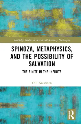 Koistinen |  Spinoza, Metaphysics, and the Possibility of Salvation | Buch |  Sack Fachmedien