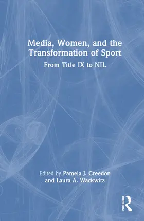 Creedon / Wackwitz |  Media, Women, and the Transformation of Sport | Buch |  Sack Fachmedien