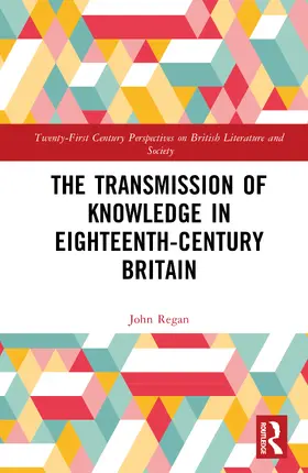 Regan |  The Transmission of Knowledge in Eighteenth-Century Britain | Buch |  Sack Fachmedien