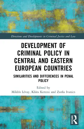 Lévay / Kerezsi / Ivanics |  Development of Criminal Policy in Central and Eastern European Countries | Buch |  Sack Fachmedien