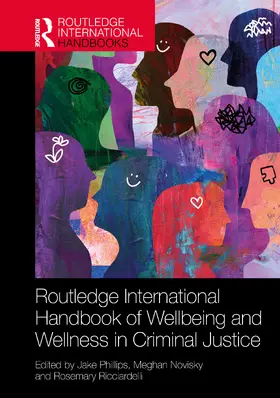 Phillips / Novisky / Ricciardelli |  Routledge International Handbook of Wellbeing and Wellness in Criminal Justice | Buch |  Sack Fachmedien