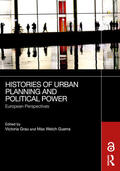 Welch Guerra / Grau |  Histories of Urban Planning and Political Power | Buch |  Sack Fachmedien