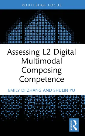 Zhang / Yu | Assessing L2 Digital Multimodal Composing Competence | Buch | 978-1-032-75808-4 | www.sack.de