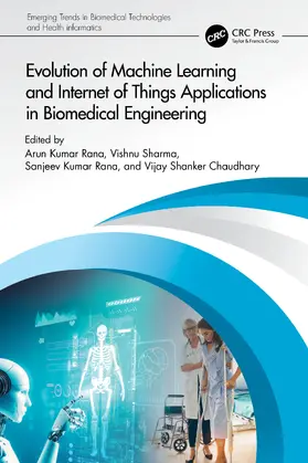 Kumar Rana / Sharma / Rana |  Evolution of Machine Learning and Internet of Things Applications in Biomedical Engineering | Buch |  Sack Fachmedien