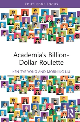 Yong / Liu |  Academia's Billion-Dollar Roulette | Buch |  Sack Fachmedien