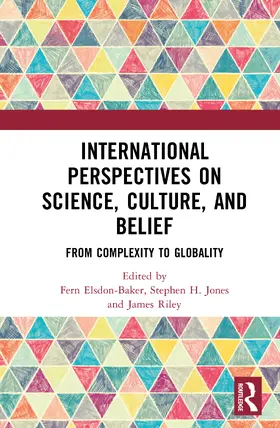Elsdon-Baker / Jones / Riley |  International Perspectives on Science, Culture, and Belief | Buch |  Sack Fachmedien