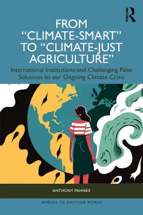 Pahnke | From "Climate-Smart" to "Climate-Just Agriculture" | Buch | 978-1-032-76037-7 | www.sack.de
