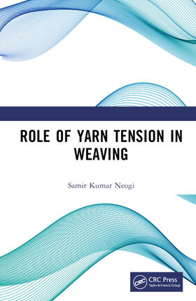 Neogi |  Role of Yarn Tension in Weaving | Buch |  Sack Fachmedien