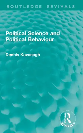 Kavanagh |  Political Science and Political Behaviour | Buch |  Sack Fachmedien